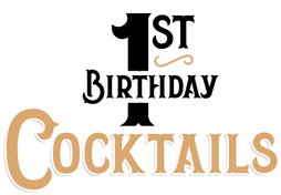 1st Birthday Cocktails