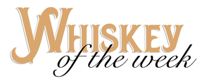 Whiskey of the week